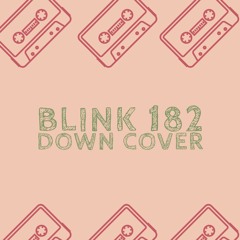 Blink 182 - Down (Cover Demo)