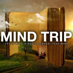 MIND TRIP | Jhené Aiko x Daniel Caesar Type Beat | RnB Beat