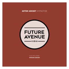 Artem Arknet - Hypnotize [Future Avenue]