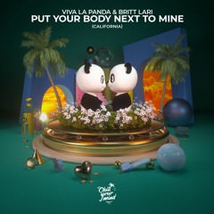 VIva La Panda & Britt Lari - Put Your Body Next To Mine (California)