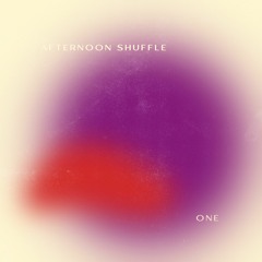 Afternoon Shuffle | One