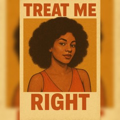 Treat Me Right