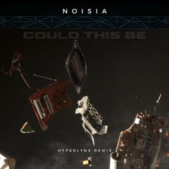 Noisia - Could This Be (Hyperlynx Remix)[FREE DOWNLOAD]