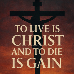 To Live Is Christ (Bride’s Voice) (Remastered)