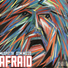 Afraid Ft. DTM Mizzo
