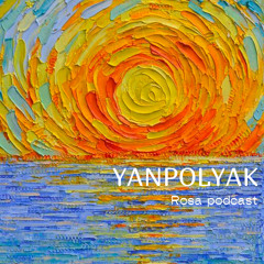 YANPOLYAK - Rosa podcast