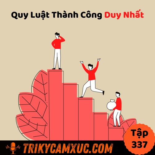Tập 337: Quy luật DUY NHẤT cho người muốn thành công