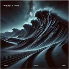Waves x Dune / NA•RO Mash