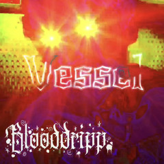 Vessel - Blooddripp