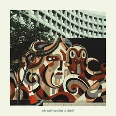 who told you what to think?