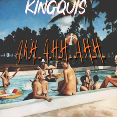 King Quis - Ahh Ahh Ahhh
