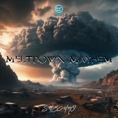 MELTDOWN MAYHEM