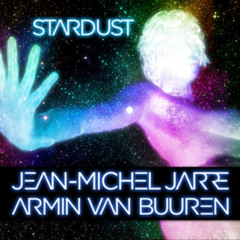 Jean Michel Jarre X Armin Van Buuren - Stardust / FAN REMAKE COVER
