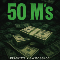 50 M's - (feat. SWMOBS405)