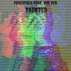 Tainted feat, THE SVR