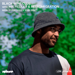 Black Wine Club with Mr. Redley & Retromigration - 27 February 2023