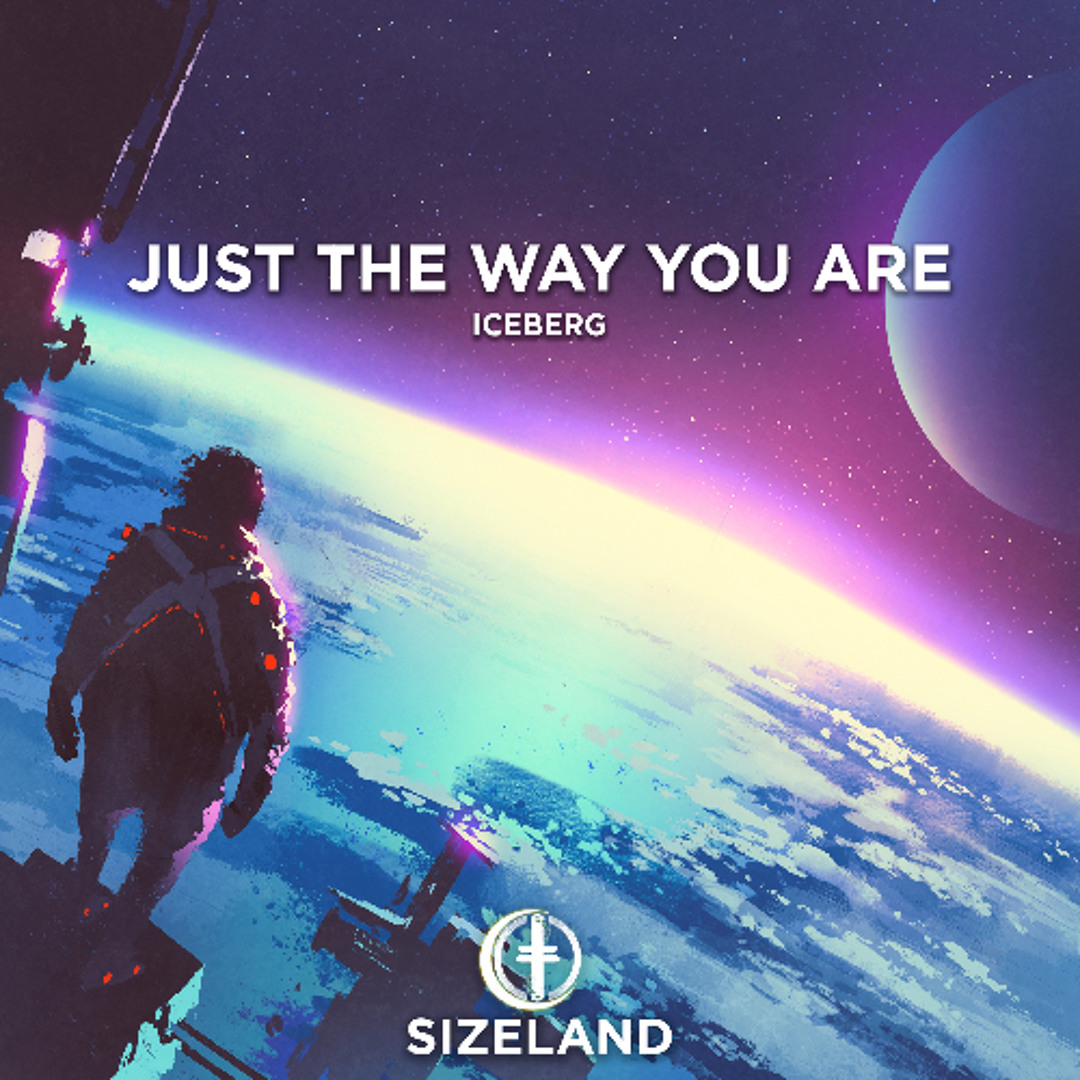Stream Iceberg - Just The Way You Are by Sizeland Records | Listen