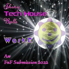 Shiny Tech House Balls WorkR