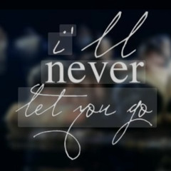 I'll Never Let You Go