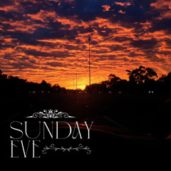 Sunday Eve