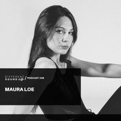 DifferentSound invites Maura Loe / Podcast #249