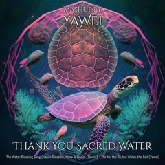 Thank You Sacred Water - Mashup by Yawei