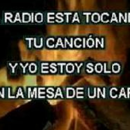 Stream El Radio Esta Tocando Tu Cancion by User 151093515 | Listen online  for free on SoundCloud