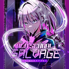 【Arcaea】Old School Salvage - DJ SHARPNEL