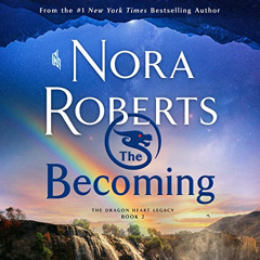 [Download] PDF 📪 The Becoming: The Dragon Heart Legacy, Book 2 by  Nora Roberts,Barr