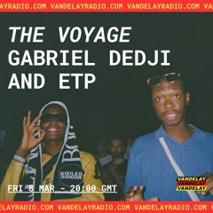 The Voyage w/ Gabriel Dedji & ETP (08.03.24)