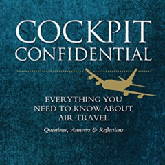 free EBOOK 💜 Cockpit Confidential: Everything You Need to Know About Air Travel: Que