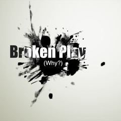 Broken Play (Why?)