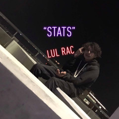 “Stats”-Lul Rac (Prod.DepoOnTheBeat)