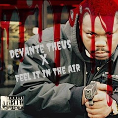 Devante Theus x "Feel It In The Air Freestyle"