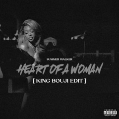 Heart Of A Woman (King Bouji Edit) *FILTERED FOR COPYRIGHT* FREE DOWNLOAD
