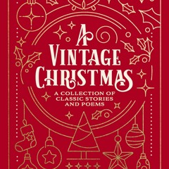 PDF A Vintage Christmas: A Collection of Classic Stories and Poems unlimited