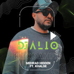 Mehrad Hidden ft. Khalse - Khodafez Remix - DjAlio