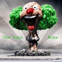 The Hype - Nuke