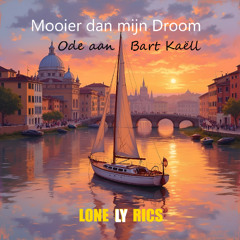 Mooier dan mijn Droom - Ode aan Bart Kaëll