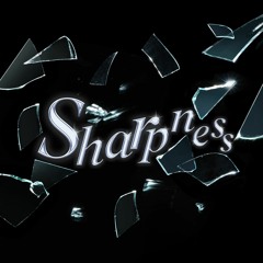 SHARPNESS