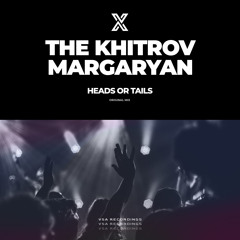 The Khitrov, Margaryan - Heads or Tails [VSA Recordings]