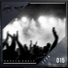 AK47 - Broken Ankle (Original Mix)[ZTR015]