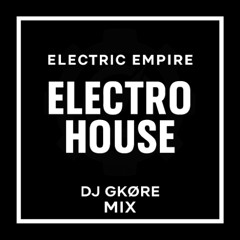 Electric Empire (DJ GKØRE MIX 1)
