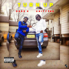Dede K - Turn Up ft Unity Pro [prod. Kayz Beatz]