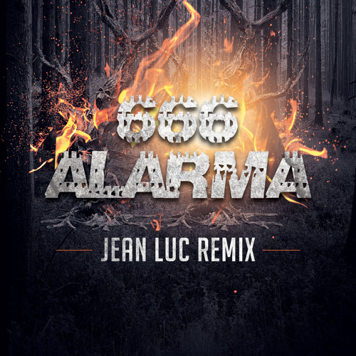 Stream 666 - Alarma! (Jean Luc Remix) by Jean Luc | Listen online for free  on SoundCloud