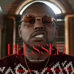 ScHoolboy Q - Blessed (feat. Ab-Soul & Kendrick Lamar) [Heretixx Remix]