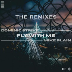 Dominic Strike X Mike Plain - Fly With Me (Danny Carls Remix)