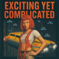 Exciting Yet Complicated