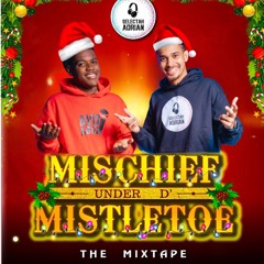 Mischief Under D Mistletoe Mixtape (Raw)