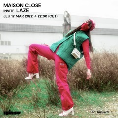 Maison Close invite Laze - 17 Mars 2022